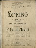 Spring : song. Words by Frederic. E. Weatherly ; music by F. Paolo Tosti.
